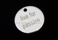 Pendant, coin, Live for passion, 925 silver, 11mm  - x1