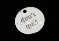 Pendant, coin, Don't quit!, 925 silver, 11mm  - x1