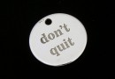 Pendant, coin, Don't quit!, 925 silver, 11mm  - x1