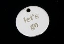 Pendant, coin, Let's go, 925 silver, 11mm  - x1